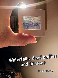 Waterfalls, dead bodies and demon
